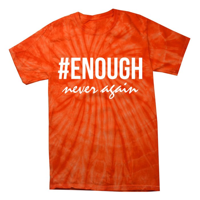 Hashtag Enough Never Again Protest March for Our Lives Tie-Dye T-Shirt