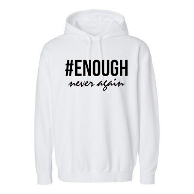 Hashtag Enough Never Again Protest March for Our Lives Garment-Dyed Fleece Hoodie