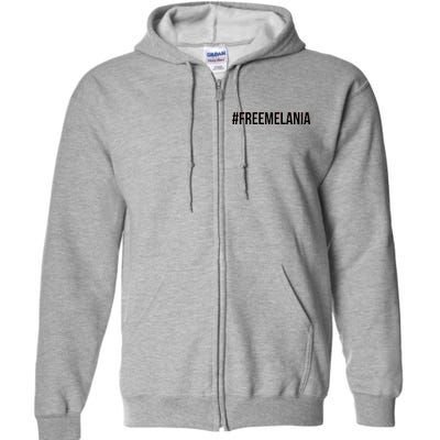 Hashtag Free Melania #freemelania Full Zip Hoodie