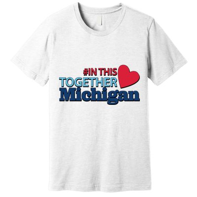 Hashtag In This Together Michigan Premium T-Shirt