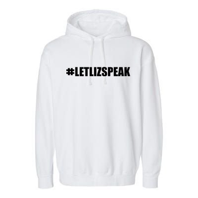 Hashtag Let Liz Speak Nevertheless She Persisted Garment-Dyed Fleece Hoodie