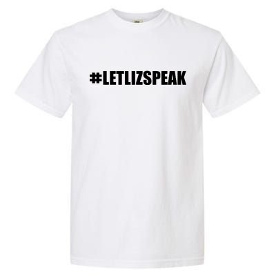 Hashtag Let Liz Speak Nevertheless She Persisted Garment-Dyed Heavyweight T-Shirt