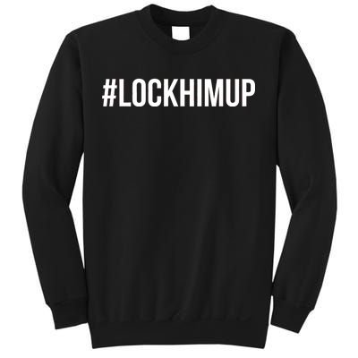 Hashtag Lock Him Up #lockhimup Sweatshirt