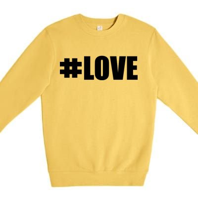 Hashtag Love #Love Valentine's Day Logo Premium Crewneck Sweatshirt