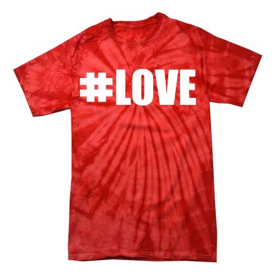 Hashtag Love #Love Valentine's Day Logo Tie-Dye T-Shirt