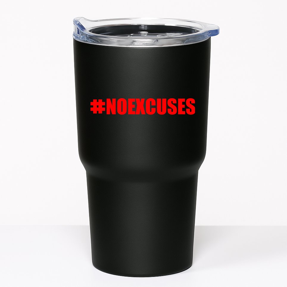 Hashtag No Excuses Fitness Gym #NOEXCUSES Tumbler