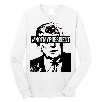 Hashtag Not My President Anti Donald Trump Long Sleeve Shirt