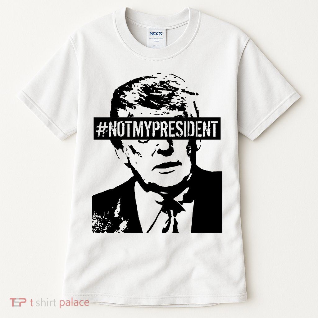 Hashtag Not My President Anti Donald Trump Tall T-Shirt