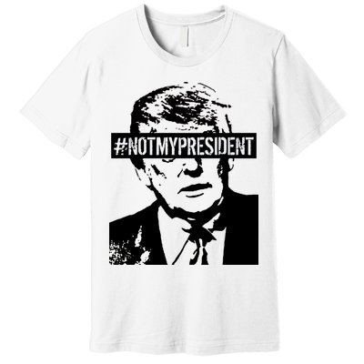 Hashtag Not My President Anti Donald Trump Premium T-Shirt