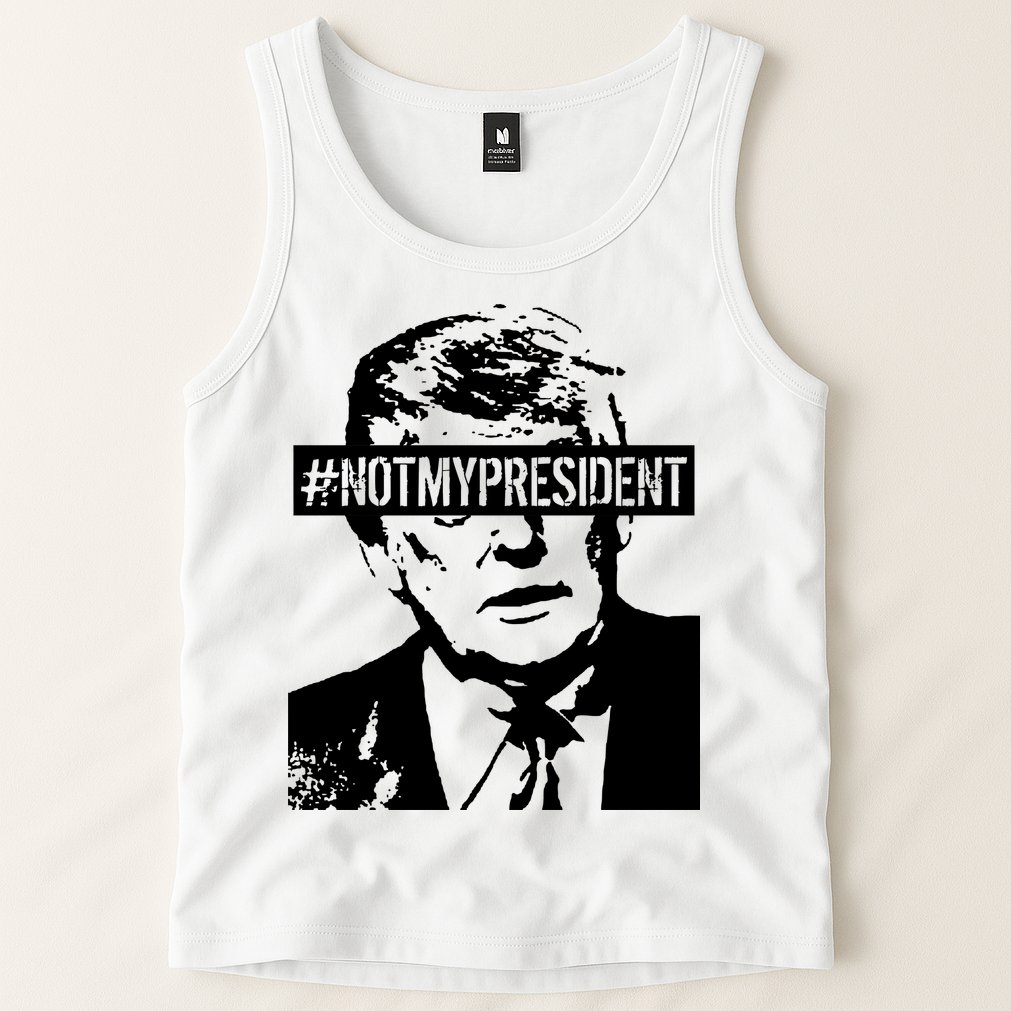 Hashtag Not My President Anti Donald Trump Tank Top