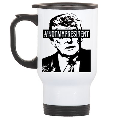 Hashtag Not My President Anti Donald Trump Stainless Steel Travel Mug