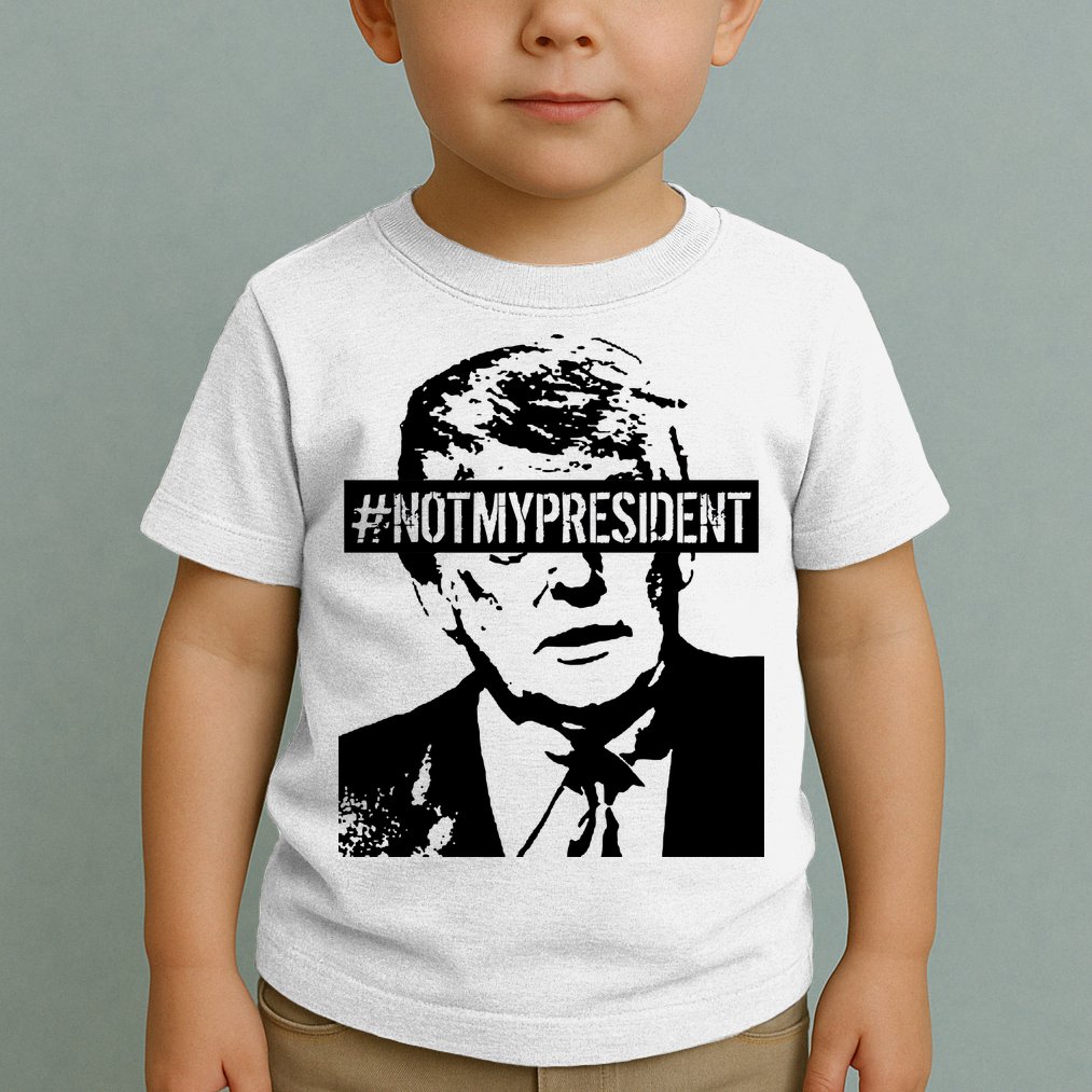 Hashtag Not My President Anti Donald Trump Toddler T-Shirt