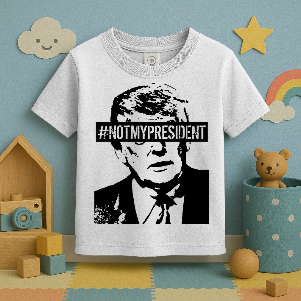 Hashtag Not My President Anti Donald Trump Toddler T-Shirt