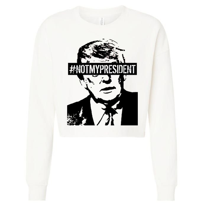 Hashtag Not My President Anti Donald Trump Cropped Pullover Crew