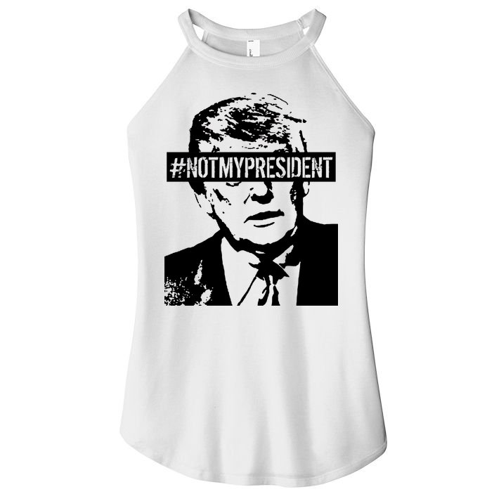 Hashtag Not My President Anti Donald Trump Women's Perfect Tri Rocker Tank