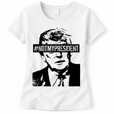 Hashtag Not My President Anti Donald Trump Womens T-Shirt