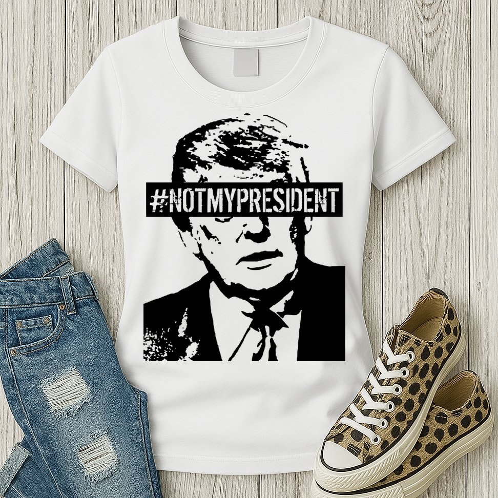 Hashtag Not My President Anti Donald Trump Womens T-Shirt