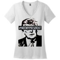 Hashtag Not My President Anti Donald Trump Women's V-Neck T-Shirt