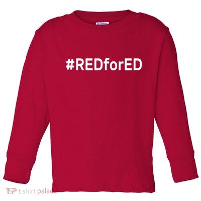 Hashtag #RedForEd Red for Ed Arizona Teacher Protest Toddler Long Sleeve Shirt