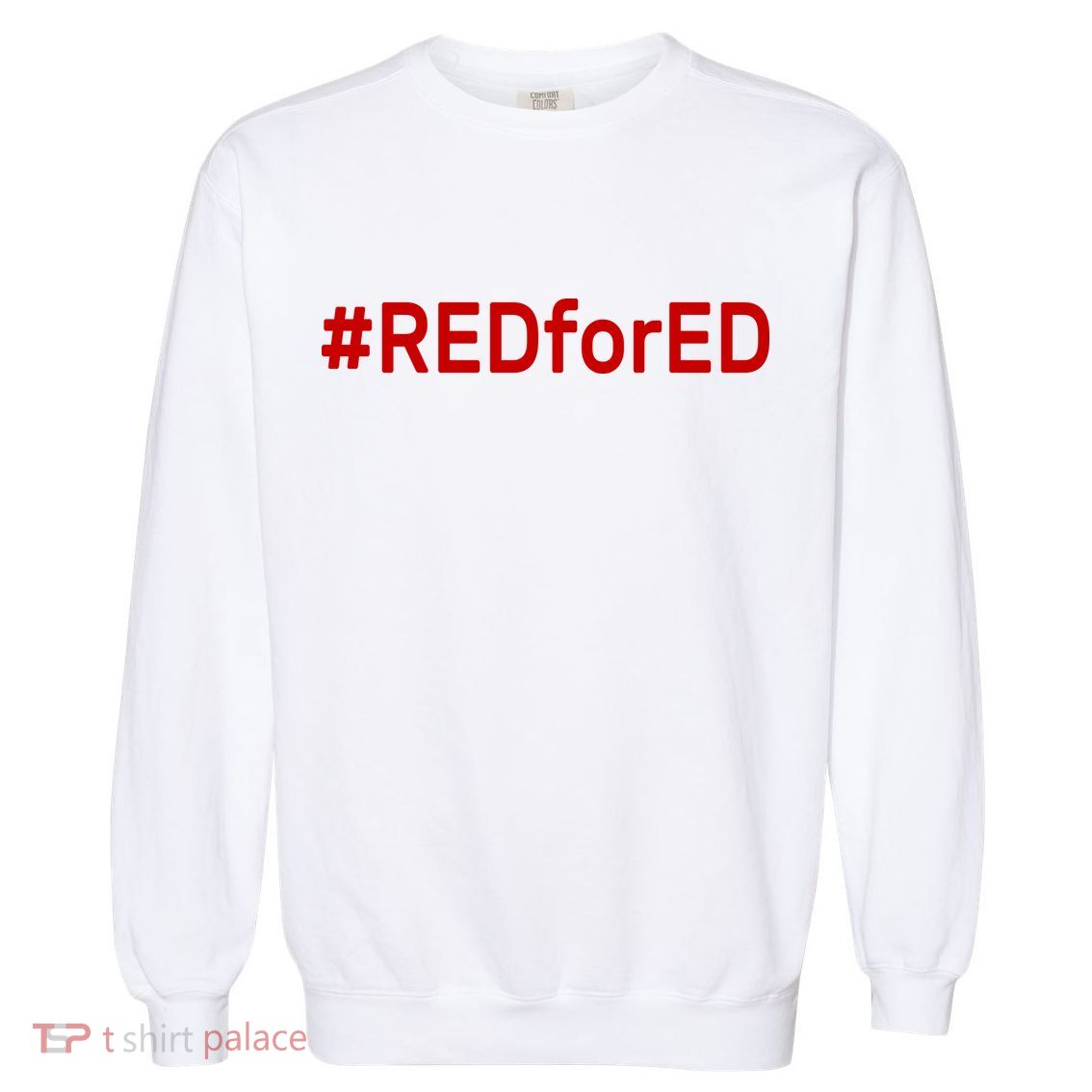 Hashtag #RedForEd Red for Ed Arizona Teacher Protest Garment-Dyed Sweatshirt