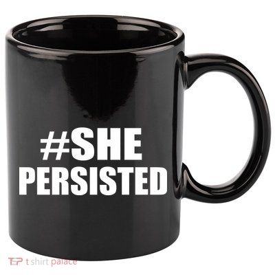 Hashtag She Persisted 11oz C Handle Ceramic Mug