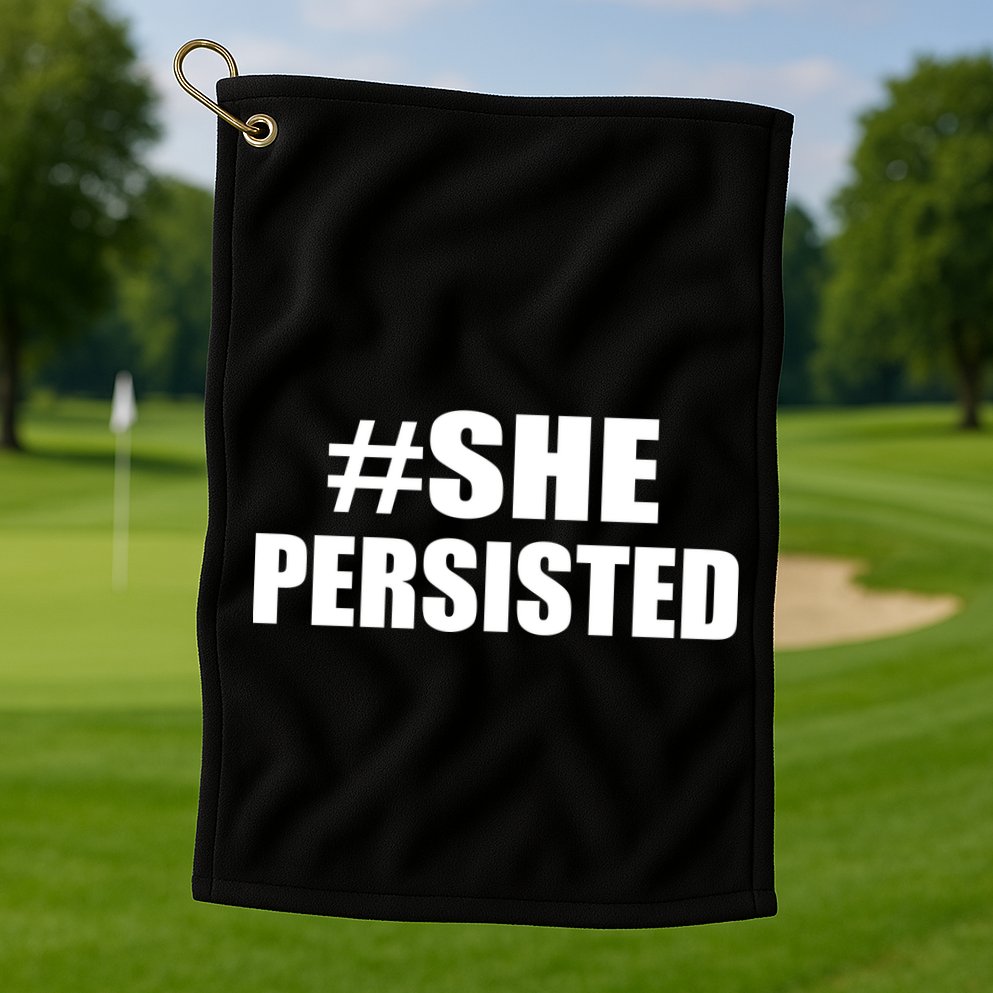 Hashtag She Persisted Golf Towel