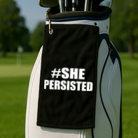 Hashtag She Persisted Golf Towel