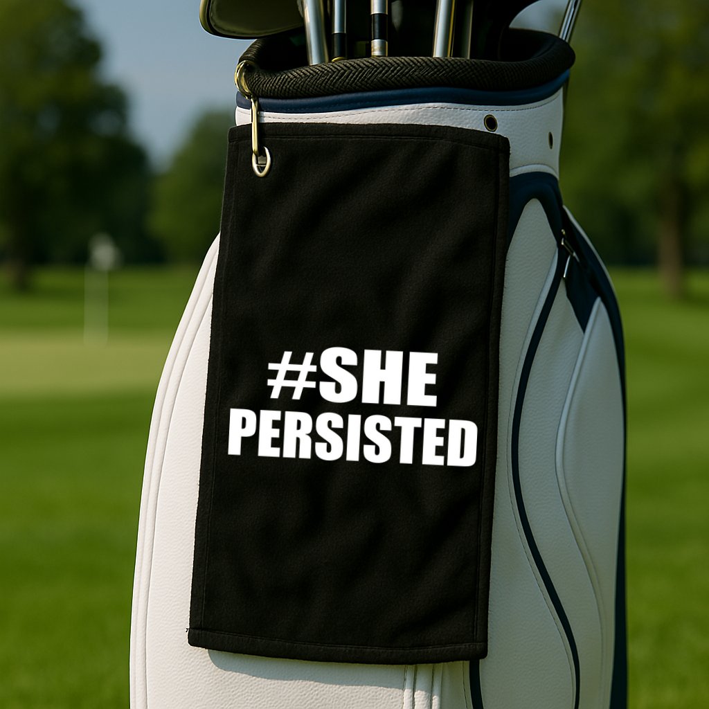 Hashtag She Persisted Golf Towel