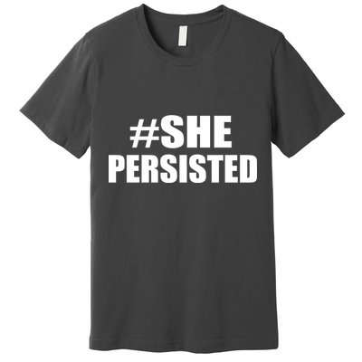 Hashtag She Persisted Premium T-Shirt