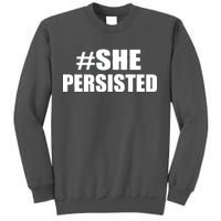 Hashtag She Persisted Tall Sweatshirt