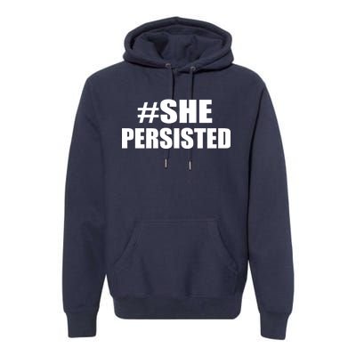 Hashtag She Persisted Premium Hoodie