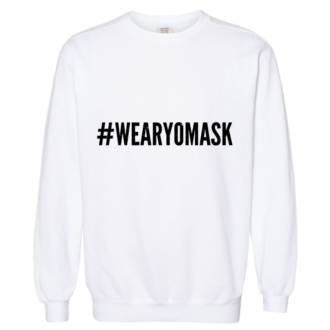 Hashtag Wear Yo Mask Garment-Dyed Sweatshirt