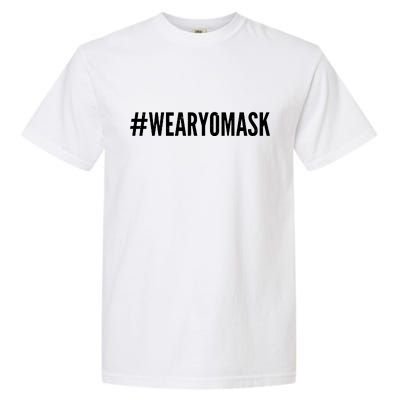 Hashtag Wear Yo Mask Garment-Dyed Heavyweight T-Shirt