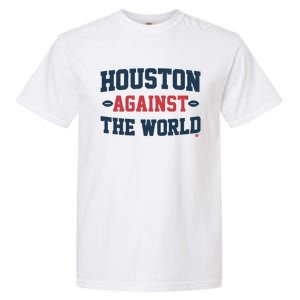 Houston Against The World Garment-Dyed Heavyweight T-Shirt