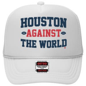 Houston Against The World High Crown Mesh Back Trucker Hat