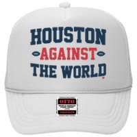 Houston Against The World High Crown Mesh Back Trucker Hat