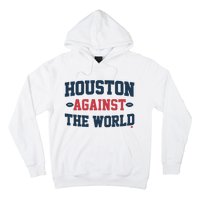 Houston Against The World Hoodie