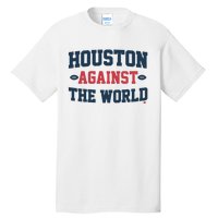 Houston Against The World Tall T-Shirt