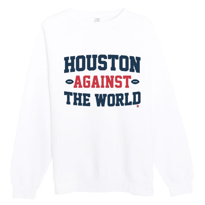 Houston Against The World Premium Crewneck Sweatshirt