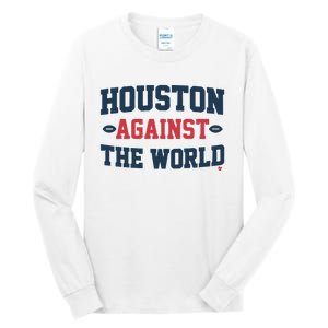 Houston Against The World Tall Long Sleeve T-Shirt