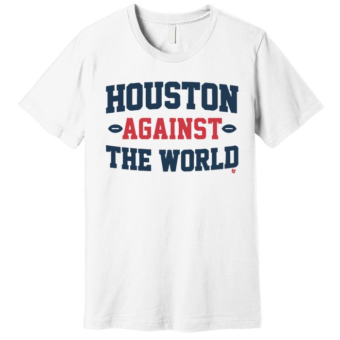 Houston Against The World Premium T-Shirt