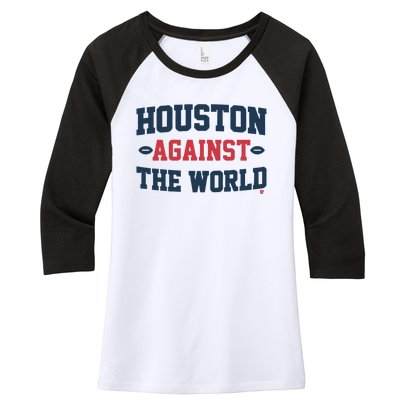 Houston Against The World Women's Tri-Blend 3/4-Sleeve Raglan Shirt