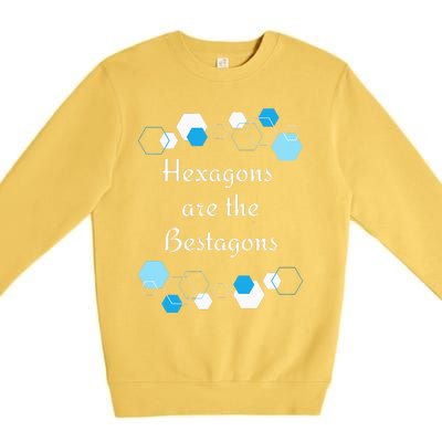 Hexagons are the Bestagons! Geometry Math Teacher Funny Fun Premium Crewneck Sweatshirt