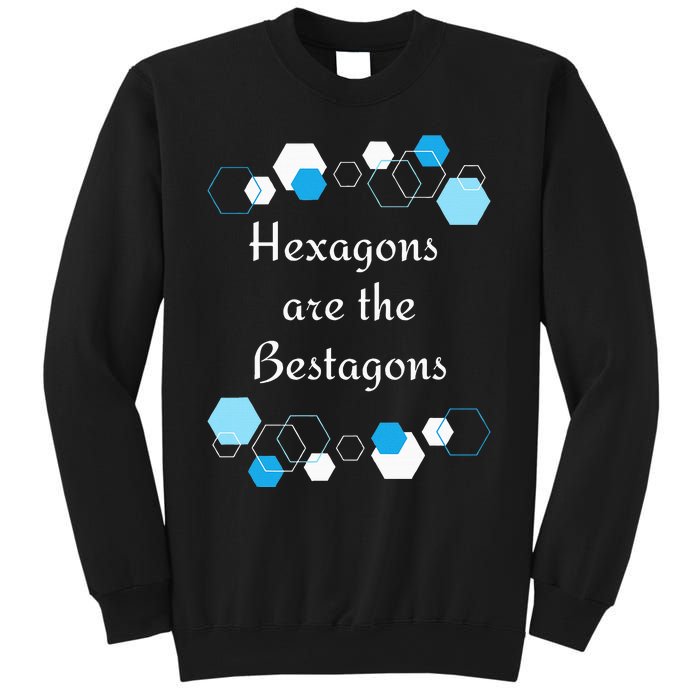 Hexagons are the Bestagons! Geometry Math Teacher Funny Fun Sweatshirt