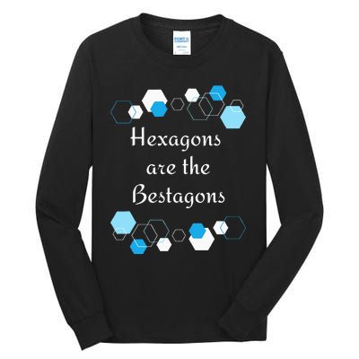 Hexagons are the Bestagons! Geometry Math Teacher Funny Fun Tall Long Sleeve T-Shirt