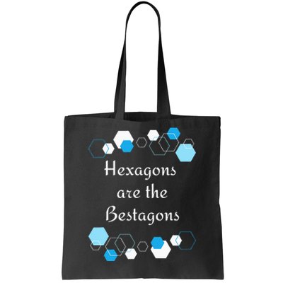 Hexagons are the Bestagons! Geometry Math Teacher Funny Fun Tote Bag