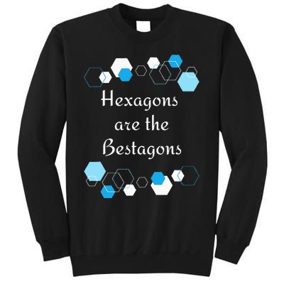 Hexagons are the Bestagons! Geometry Math Teacher Funny Fun Tall Sweatshirt