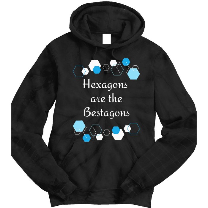 Hexagons are the Bestagons! Geometry Math Teacher Funny Fun Tie Dye Hoodie