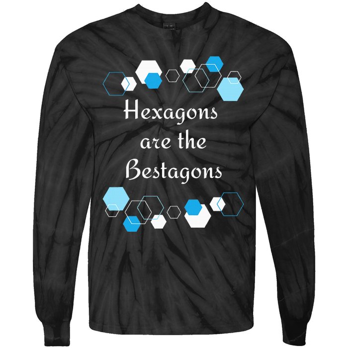 Hexagons are the Bestagons! Geometry Math Teacher Funny Fun Tie-Dye Long Sleeve Shirt