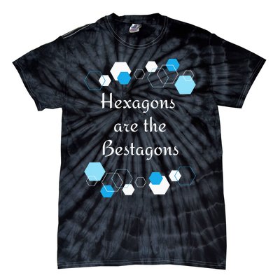 Hexagons are the Bestagons! Geometry Math Teacher Funny Fun Tie-Dye T-Shirt